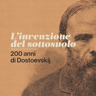 Copertina L'invenzione del sottosuolo, 200 anni di Dostoevskij