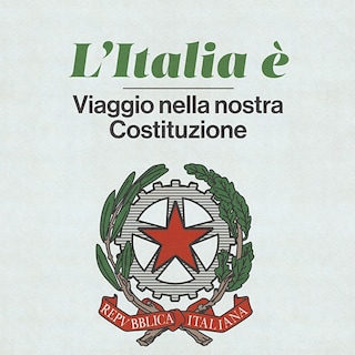 Copertina L'Italia è. Viaggio nella nostra Costituzione