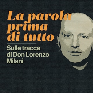 Copertina La parola prima di tutto. Sulle tracce di Don Lorenzo Milani