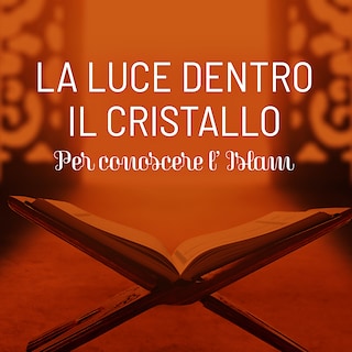 Copertina La luce dentro il cristallo. Per conoscere l'Islam