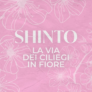 Copertina Shinto: La via dei ciliegi in fiore