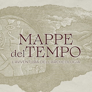 Copertina Mappe del tempo. L'avventura dell'archeologia