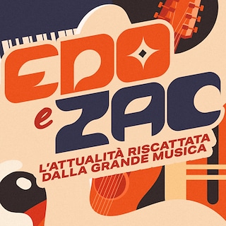 Copertina Edo e Zac l'attualità riscattata dalla grande musica