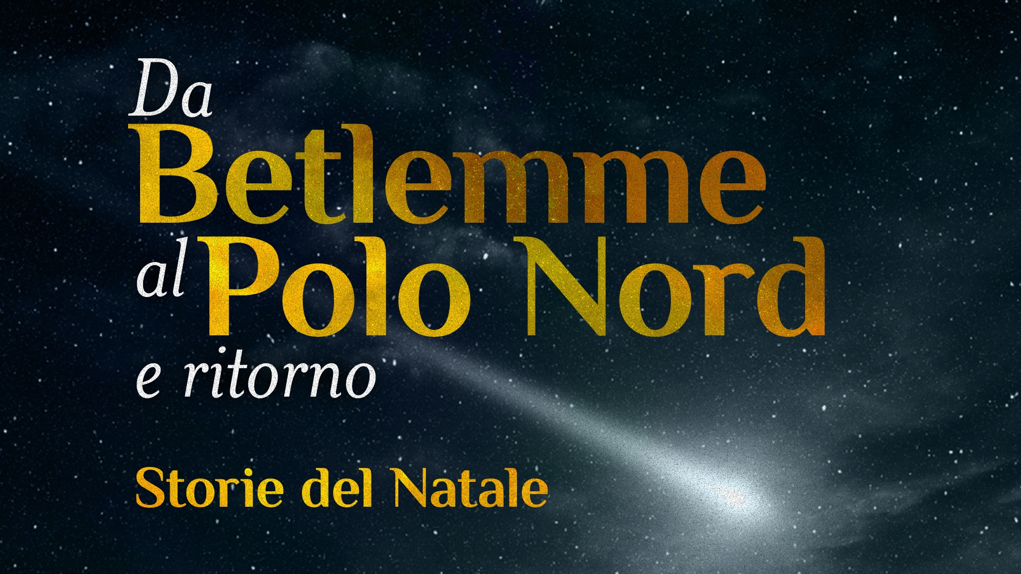 Da Betlemme al Polo Nord e ritorno, storie del Natale - RaiPlay Sound