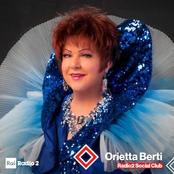 Radio2 Social Club- Orietta Berti, La mia vita é un film - RaiPlay Sound