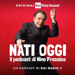 Copertina Nati Oggi, il podcast di Nino Frassica