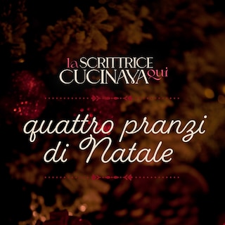 Copertina La scrittrice cucinava qui - Quattro pranzi di Natale