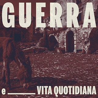 Copertina Guerra e Vita Quotidiana