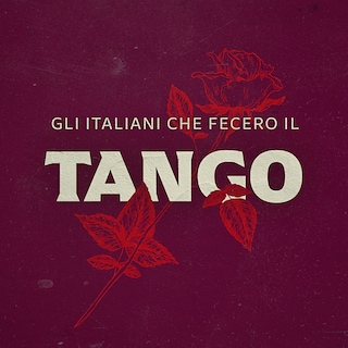 Copertina Gli italiani che fecero il tango di Giampiero Vigorito