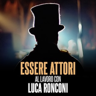 Copertina Essere attori - Al lavoro con Luca Ronconi