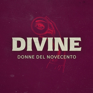 Copertina Divine. Donne del Novecento