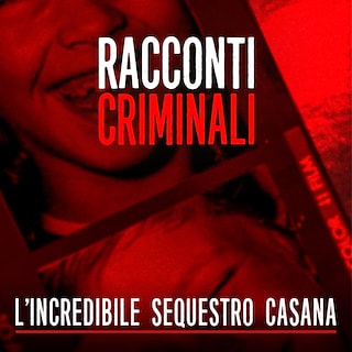 Copertina Racconti criminali. L'incredibile sequestro Casana