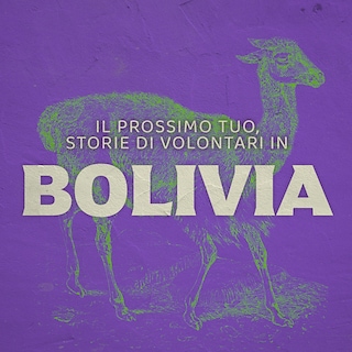 Copertina Il prossimo tuo. Storie di volontari in Bolivia