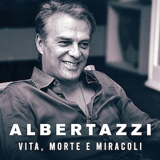 Copertina Albertazzi: vita, morte e miracoli