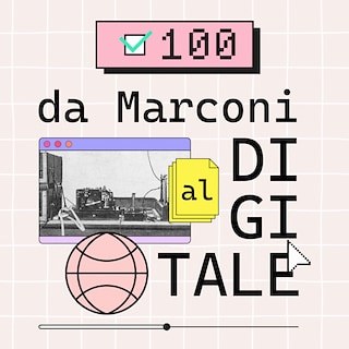 Copertina 100, da Marconi al digitale