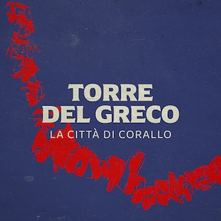 Copertina Torre del Greco - La città di corallo