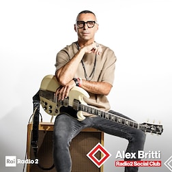 Radio2 Social Club -I supereroi di Alex Britti - RaiPlay Sound