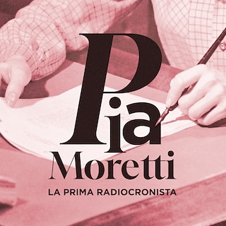 Copertina Pia Moretti, la prima radiocronista