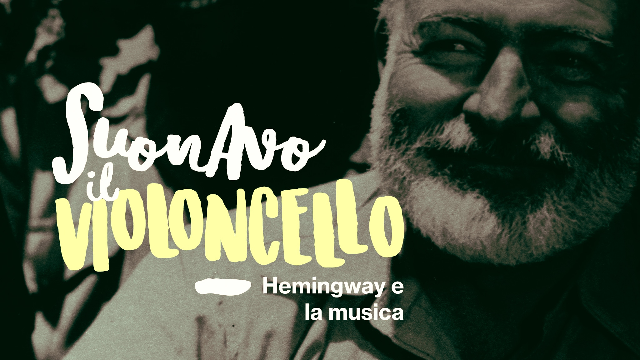 Suonavo il violoncello - Hemingway e la musica - RaiPlay Sound