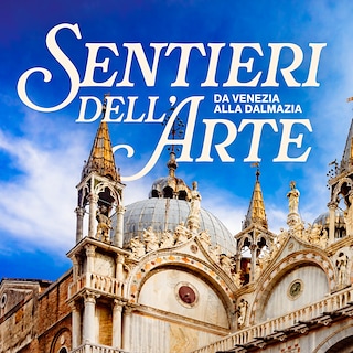 Copertina Sentieri dell'arte. Da Venezia alla Dalmazia