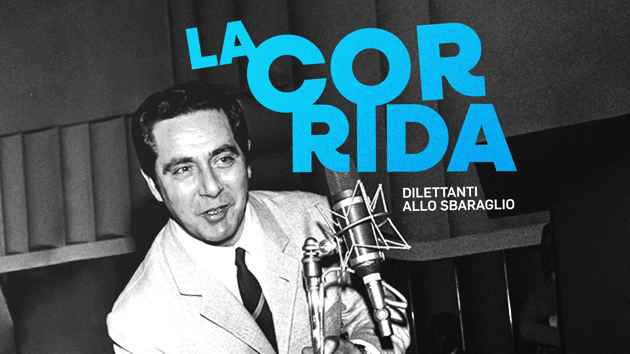 La Corrida - Dilettanti allo sbaraglio - RaiPlay Sound