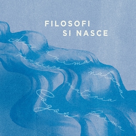 Filosofi si nasce - RaiPlay Sound