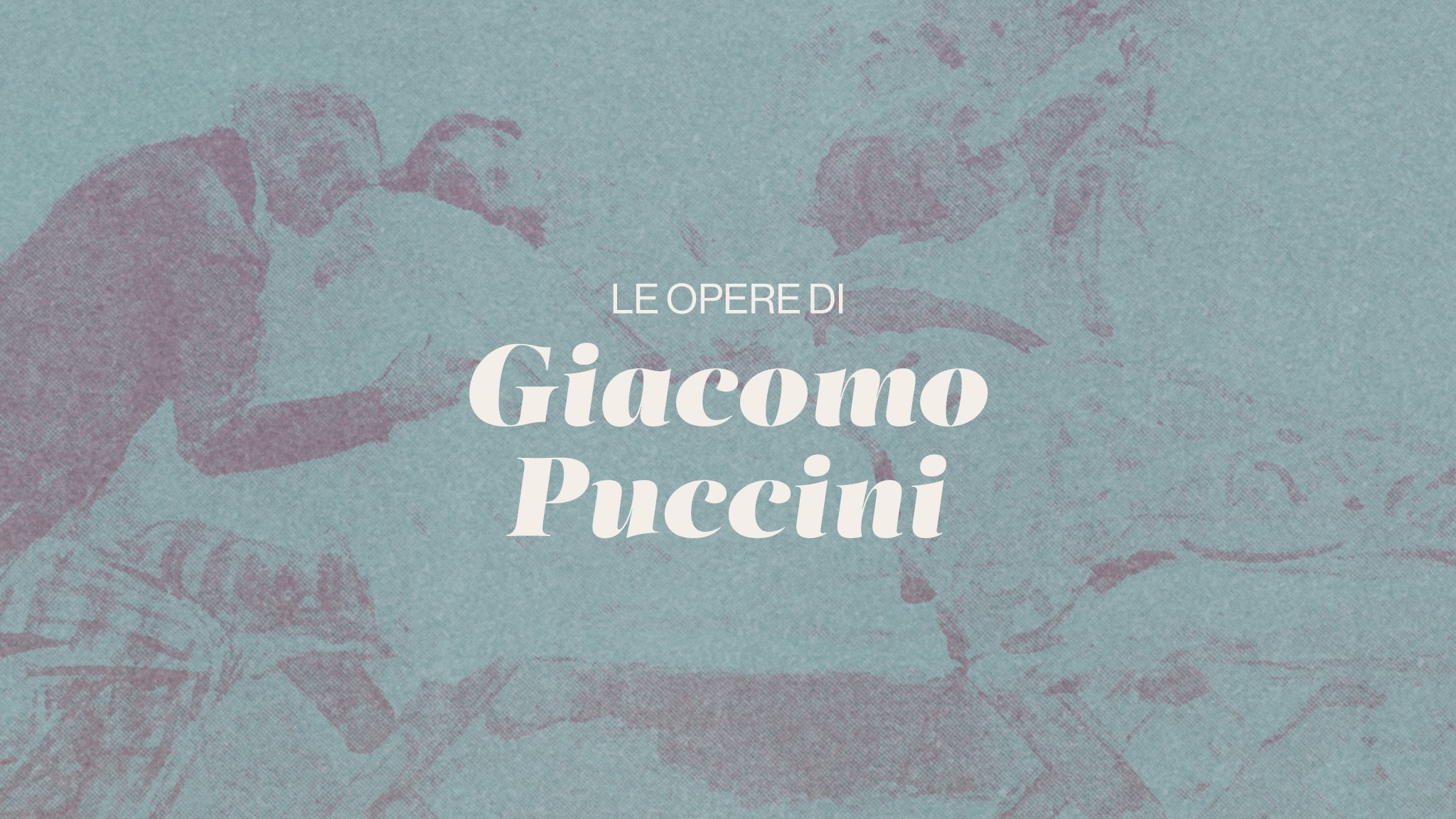 Le opere di Giacomo Puccini - RaiPlay Sound