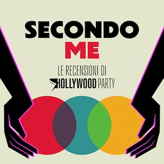 Copertina Secondo me - Le recensioni di Hollywood Party