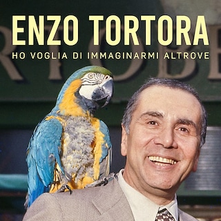 Copertina Enzo Tortora. Ho voglia di immaginarmi altrove