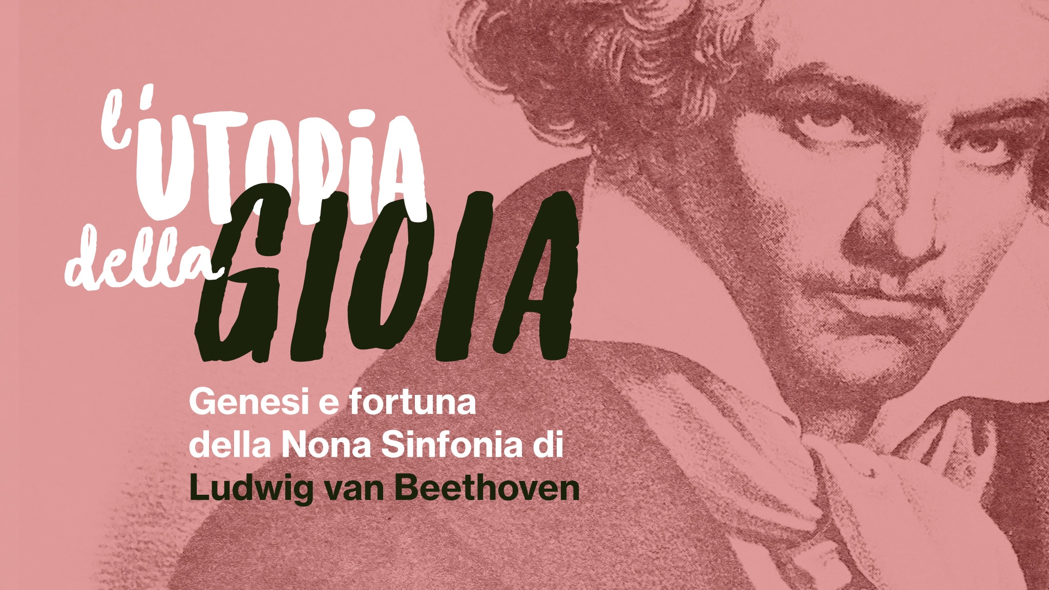 L'utopia della Gioia: genesi e fortuna della Nona Sinfonia di Ludwig van Beethoven - RaiPlay Sound