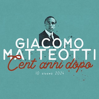 Copertina Giacomo Matteotti, cent'anni dopo