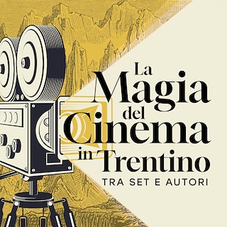 Copertina La magia del cinema in Trentino