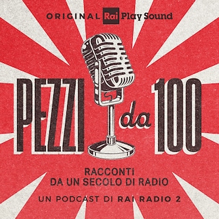 Copertina Pezzi da 100 - Racconti da un secolo di radio