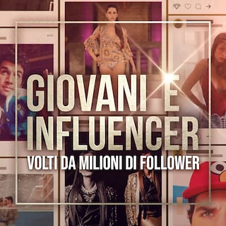 Copertina Giovani e Influencer. Volti da milioni di follower