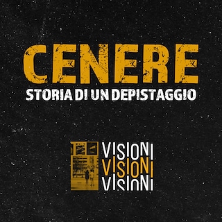 Copertina Visioni - Cenere. Storia di un depistaggio