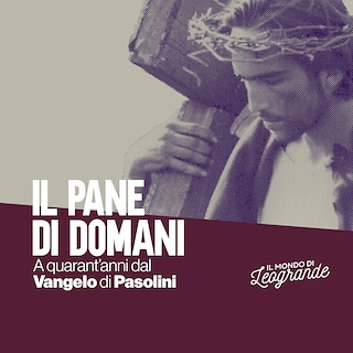 Copertina Il pane di domani. A quarant'anni dal Vangelo di Pasolini