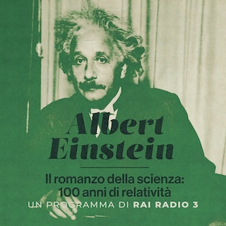 Copertina Albert Einstein. Il romanzo della scienza... 100 anni di relatività