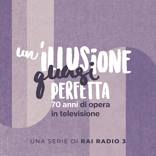 Copertina Un'illusione quasi perfetta: 70 anni di opera in televisione