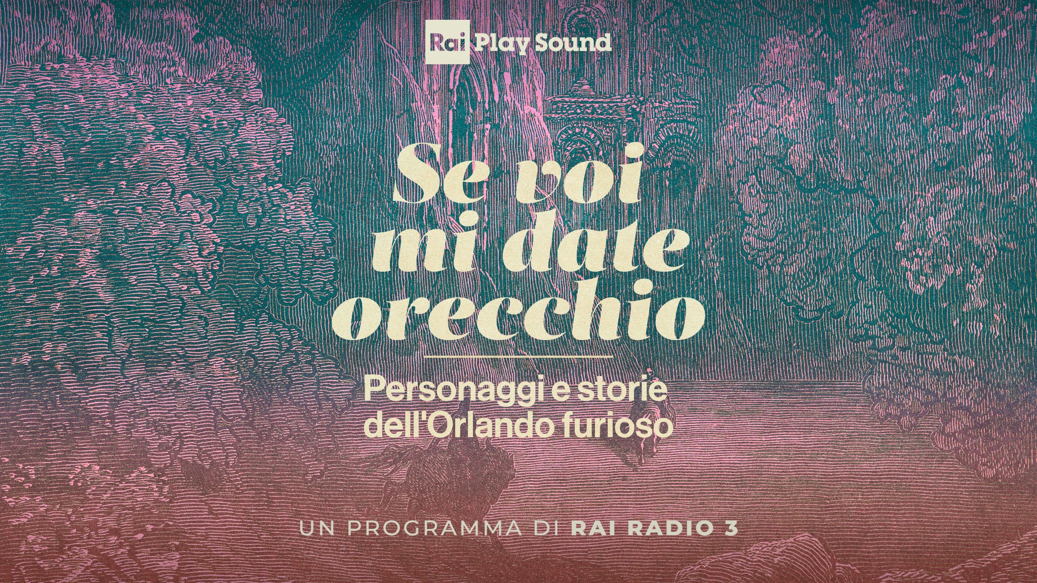 Se voi mi date orecchio: personaggi e storie dell'Orlando furioso - RaiPlay Sound