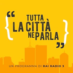 Tutta la città ne parla del 24/12/2024 - RaiPlay Sound