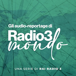 Copertina Gli audio reportage di Radio3 Mondo