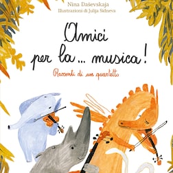 I libri di Radio Kids del 04/12/2024-Amici per la ... musica! Racconti di un quartetto - RaiPlay Sound