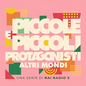 Piccole e piccoli protagonisti - RaiPlay Sound